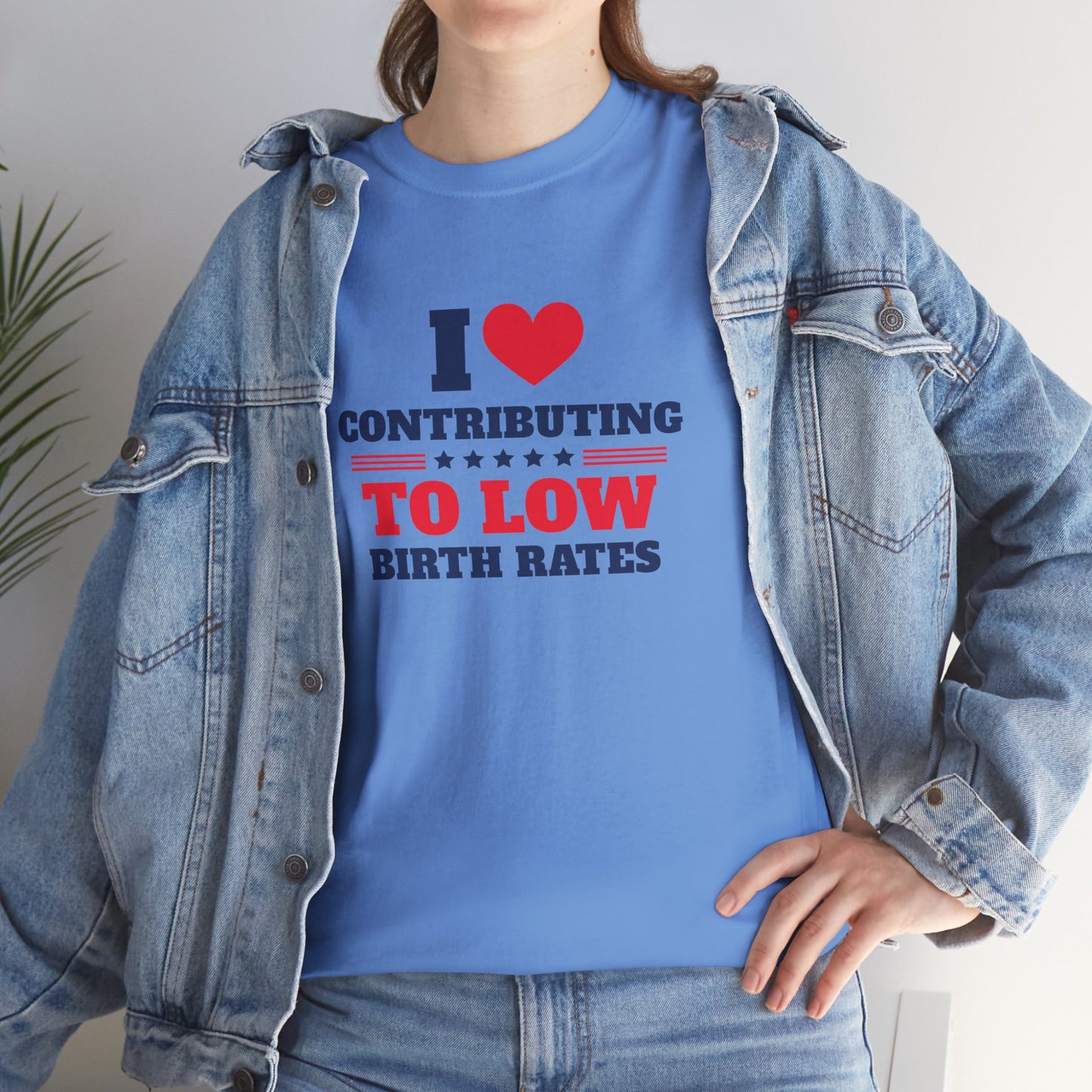 Sarcastic T-shirt: I Love Contributing to Low Birth Rates