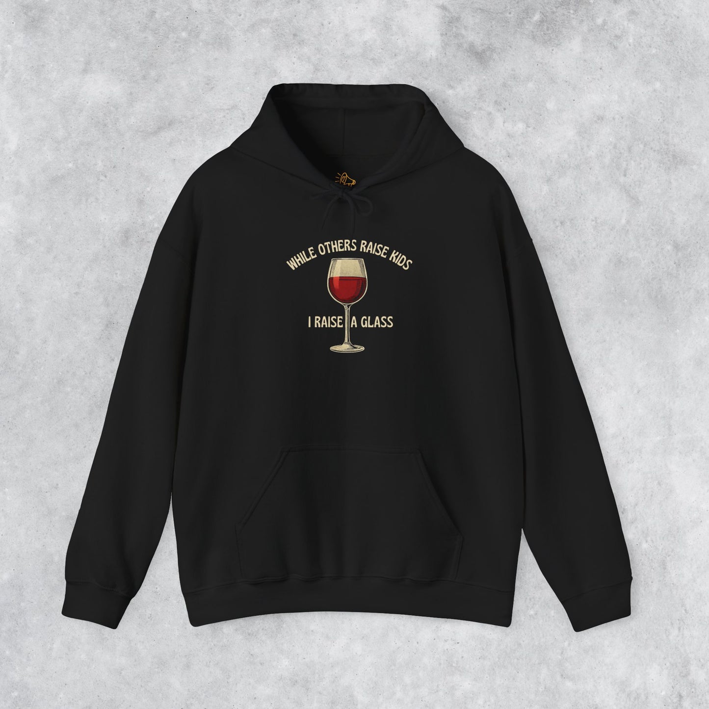 Sarcastic Vintage Hoodie: When Others Raise Kids, I Raise a Glass