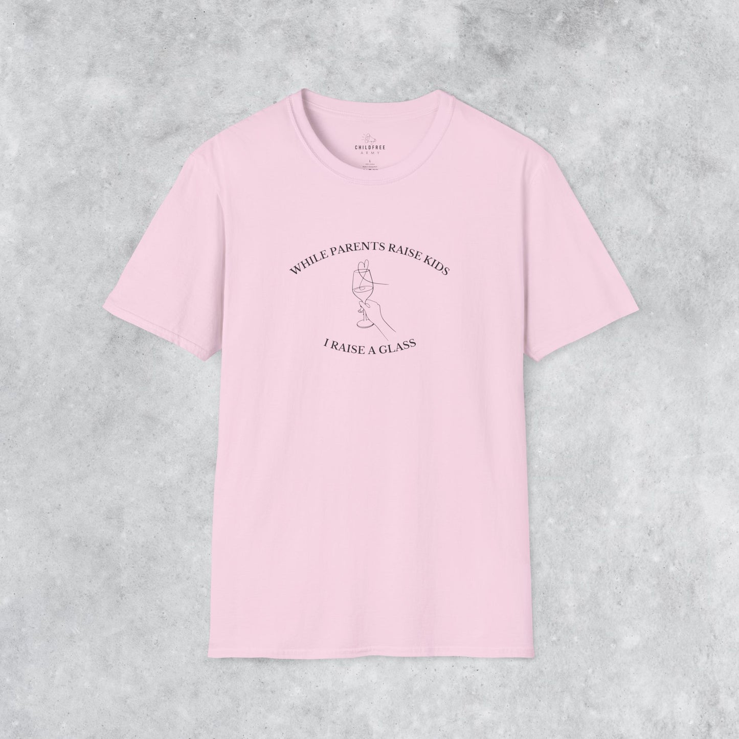 Funny T-shirt: While Parents Raise Kids I Raise a Glass