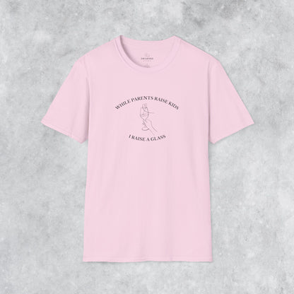 Funny T-shirt: While Parents Raise Kids I Raise a Glass