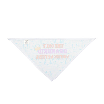 Funny Pet Bandana: The Only Grandkid You're Getting