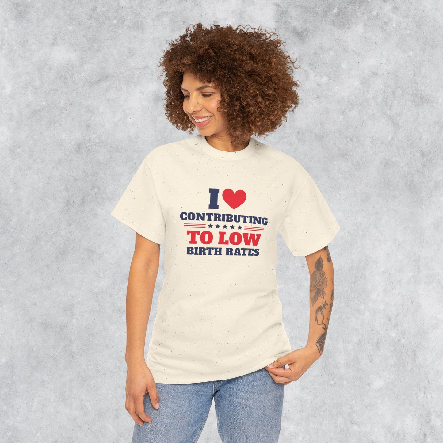 Sarcastic T-shirt: I Love Contributing to Low Birth Rates